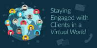 Staying Engaged with Clients in a Virtual World