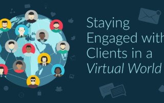 Staying Engaged with Clients in a Virtual World
