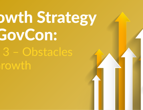 Growth Strategy in GovCon: Part 3 – Obstacles to Growth