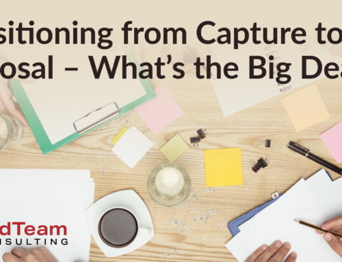 Transitioning from Capture to Proposal – What’s the Big Deal?